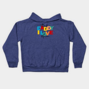 BUT DADDY I LOVE HIM Kids Hoodie